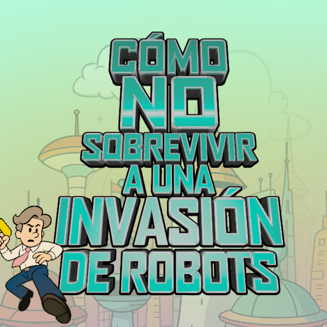 How Not to Survive a Robot Invasion